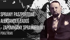 Sprawy paszportowe. Aleksander Ładoś - zapomniany Sprawiedliwy