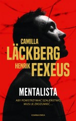 Cykl Mentalista - książki Camilli Läckberg i Henrika Fexeusa, które zachwycą